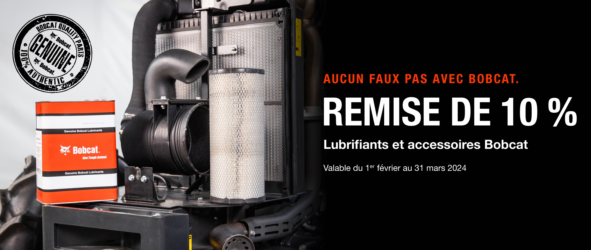 AUCUN FAUX PAS AVEC BOBCAT -10% LUBRIFIANTS
